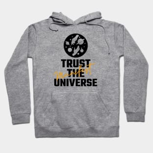 Trust The Universe Hoodie